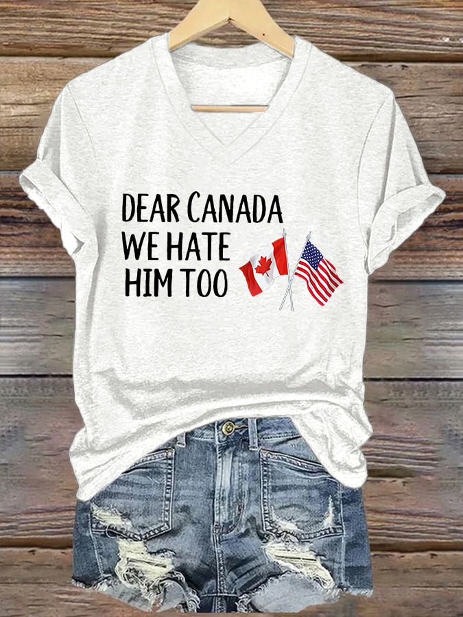 V-Neck Retro Dear Canada We Hate Him Too Print T-Shirt