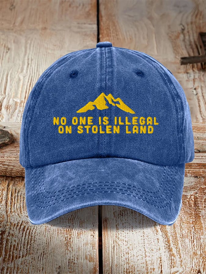 Unisex No One Is Illegal On Stolen Land Print Baseball Cap