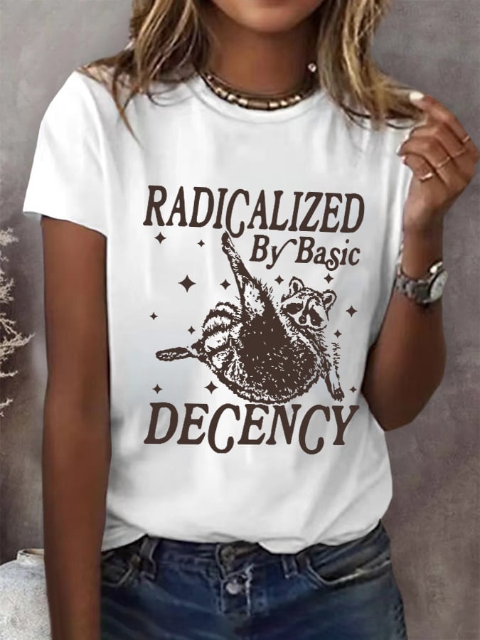 Women's Fashionable And Casual Radicalized By Basic Decency Printed T-Shirt