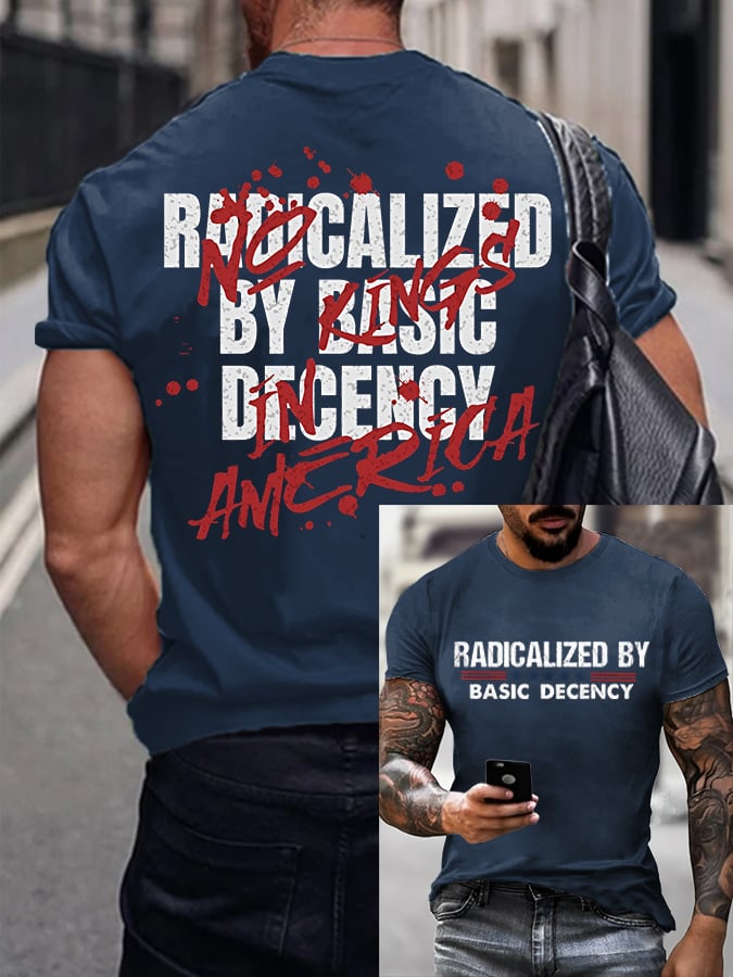 Men's Fashion Casual Radicalized By Basic Decency Printed T-Shirt