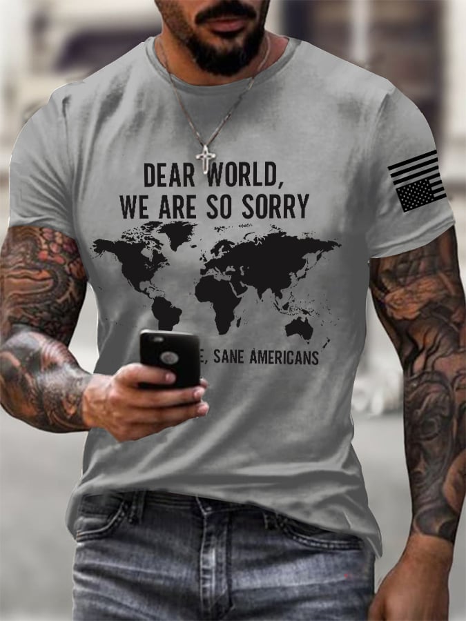 Men's Retro Dear World We Are So Sorry, Love, Sane Americans Print T-Shirt