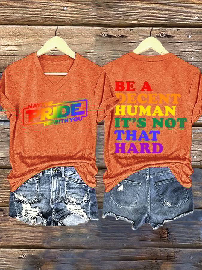 V-Neck Retro Be A Decent Human It's Not That Hard  May The Pride Be With You Print T-Shirt