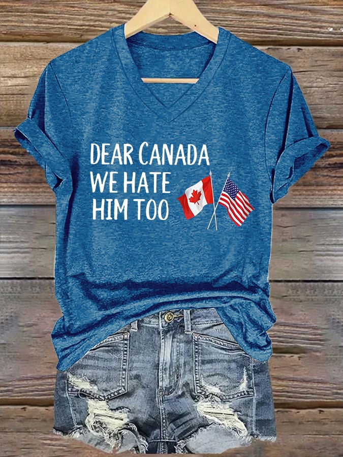 V-Neck Retro Dear Canada We Hate Him Too Print T-Shirt