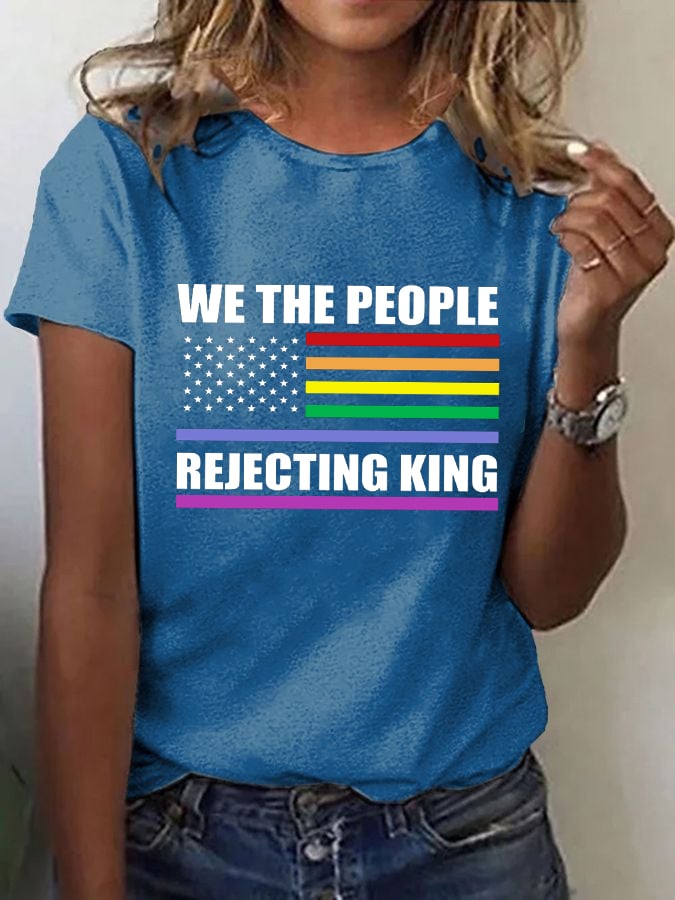 Women's We The People Rejecting King LGBT Print T-Shirt