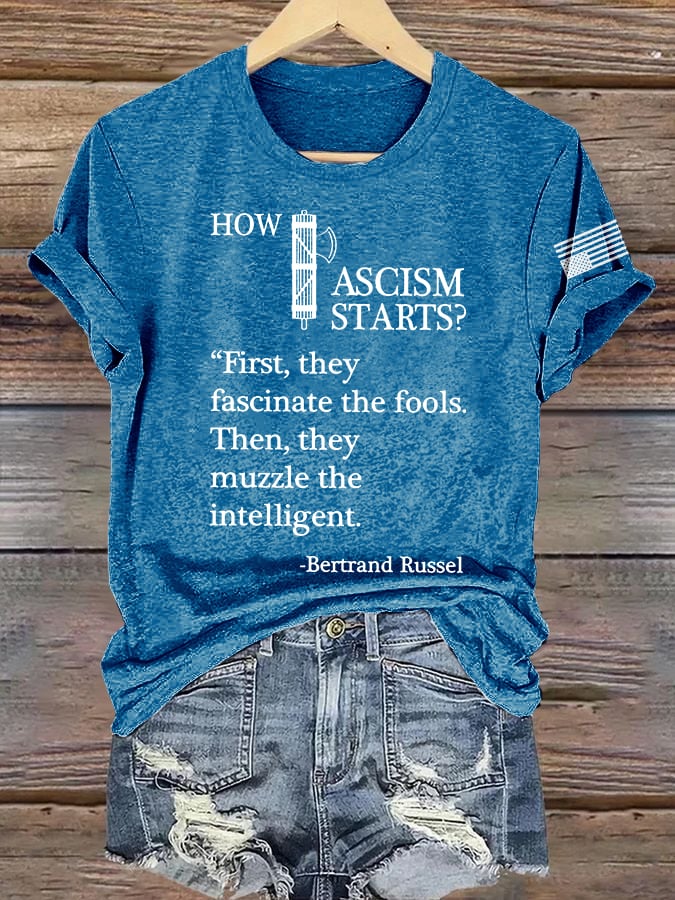 Retro How Fascism Starts? “First, They Fascinate The Fools. Then, They Muzzle The Intelligent.” -Bertrand Russel Print T-Shirt