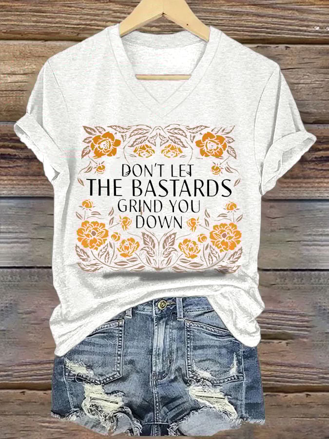 V-Neck Retro Don't Let The Bastards Grind You Down Print T-Shirt