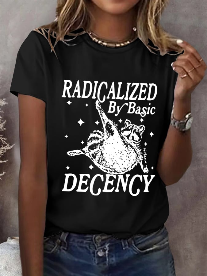 Women's Fashionable And Casual Radicalized By Basic Decency Printed T-Shirt