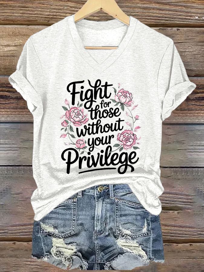 Women's Fight For Those Without Your Privilege Print Casual T-Shirt