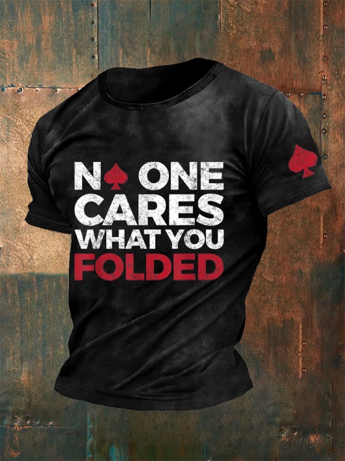 Men's No One Cares What You Folded Printing T Shirt
