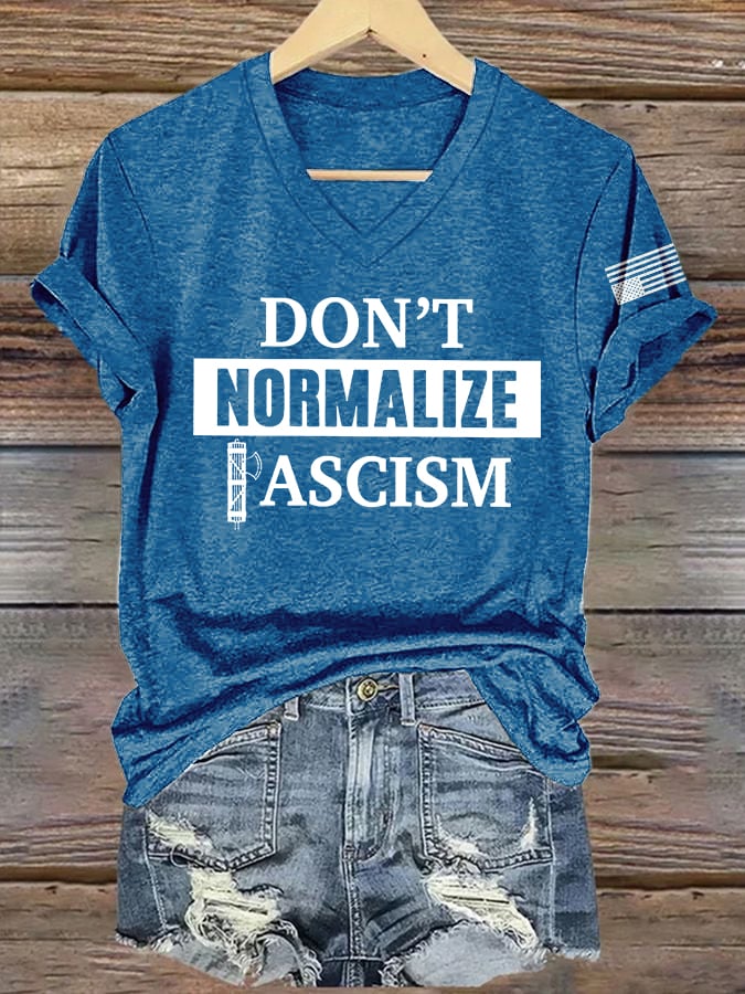 V-Neck Retro Don’t Normalize Fascism Print T-Shirt