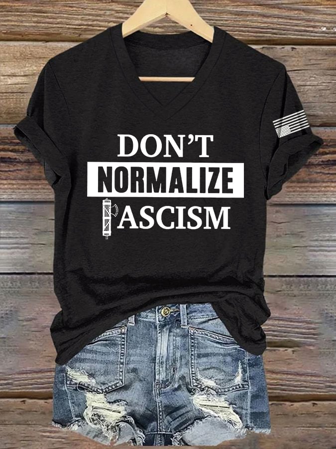 V-Neck Retro Don’t Normalize Fascism Print T-Shirt