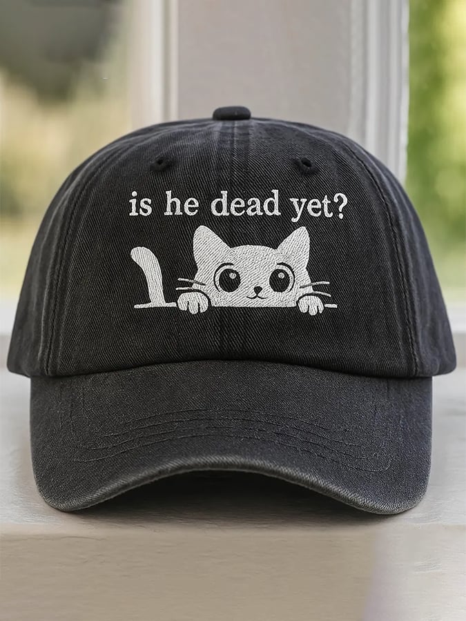 Unisex Distressed Washed Cotton FDT  “Is He Dead Yet Cat” Hat