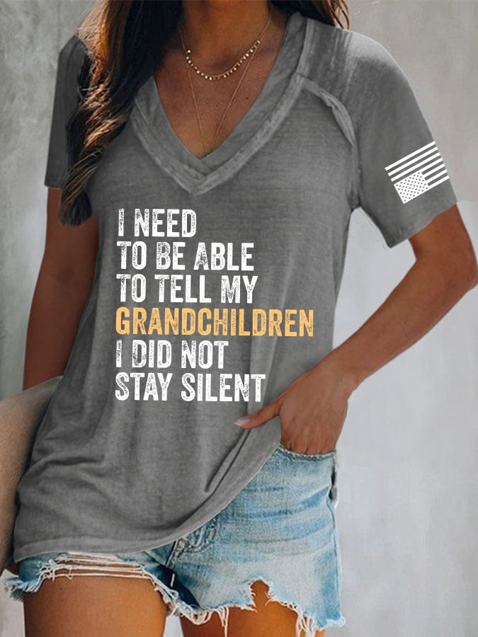 V-Neck Retro I Need To Be Able To Tell My Grandchildren I Did Not Stay Silent Print T-Shirt