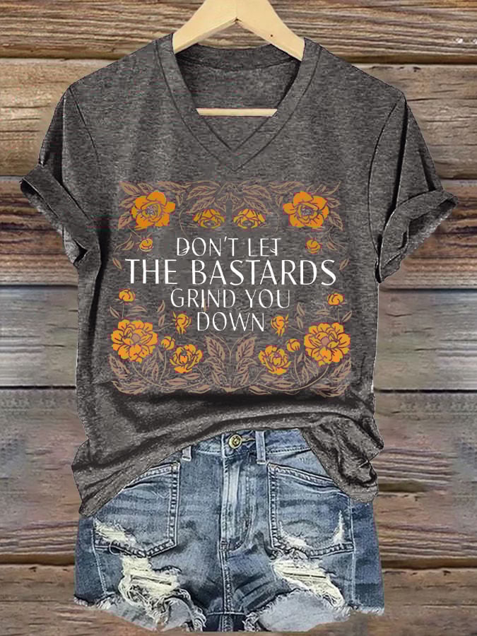 V-Neck Retro Don't Let The Bastards Grind You Down Print T-Shirt