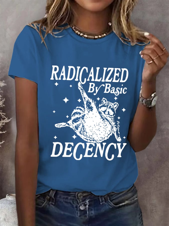 Women's Fashionable And Casual Radicalized By Basic Decency Printed T-Shirt