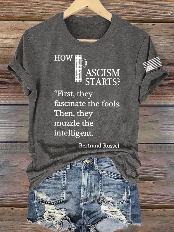Retro How Fascism Starts? “First, They Fascinate The Fools. Then, They Muzzle The Intelligent.” -Bertrand Russel Print T-Shirt