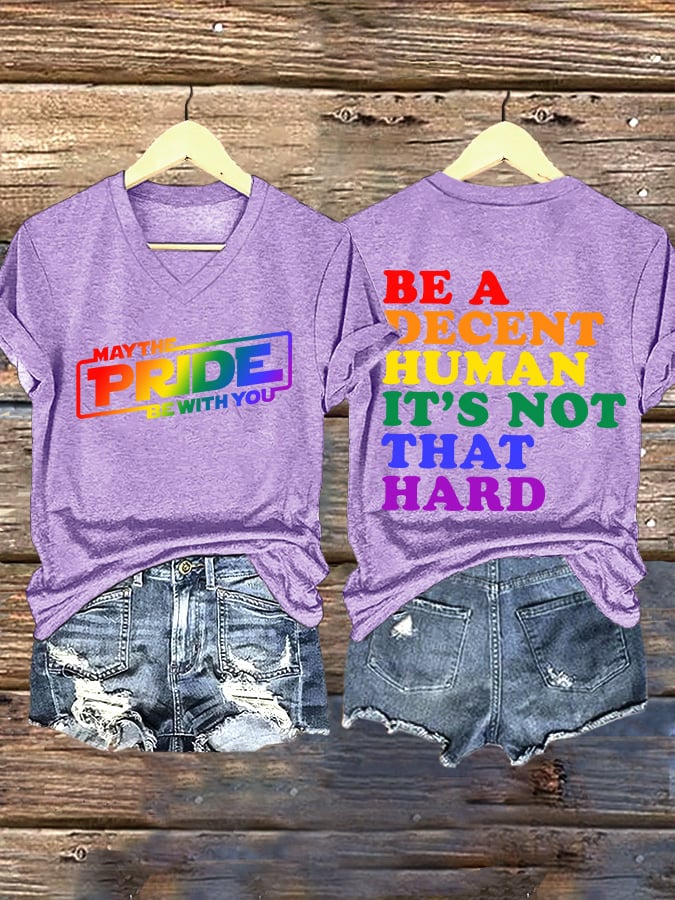 V-Neck Retro Be A Decent Human It's Not That Hard  May The Pride Be With You Print T-Shirt
