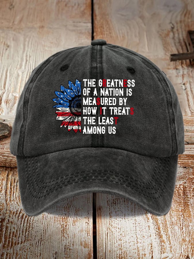 Retro The Greatness Of A Nation Is Measured By How It Treats The Least Among Us Print Baseball Cap