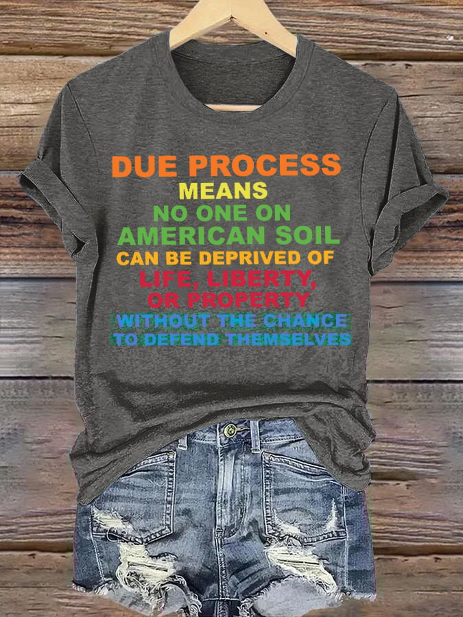 Retro Due Process Means No One On American Soil Can Be Deprived Of Life, Liberty, Or Property Without The Chance To Defend Themselves Print T-Shirt