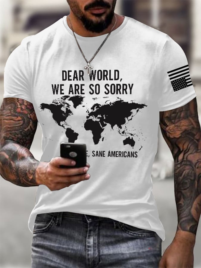 Men's Retro Dear World We Are So Sorry, Love, Sane Americans Print T-Shirt
