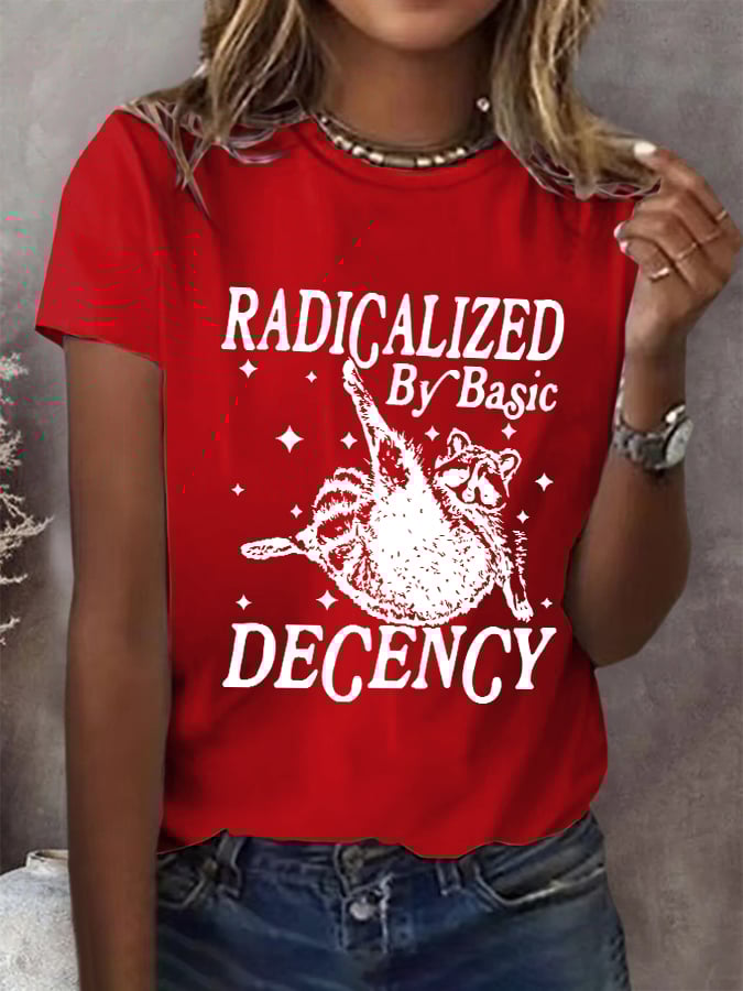 Women's Fashionable And Casual Radicalized By Basic Decency Printed T-Shirt