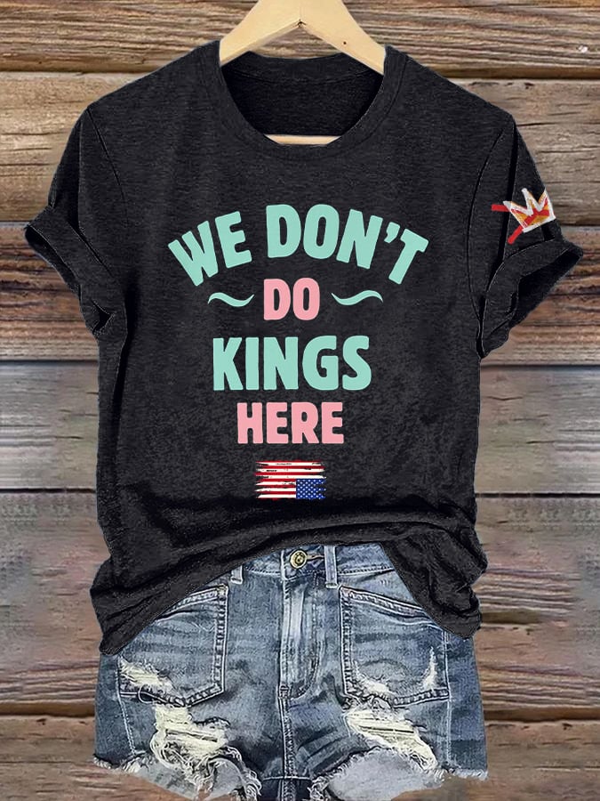 Retro We Don't Do Kings Here Print T-Shirt