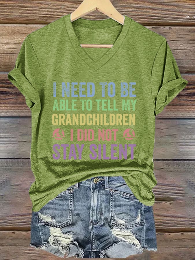 V-Neck Retro I Need To Be Able To Tell My Grandchildren I Did Not Stay Silent Print T-Shirt