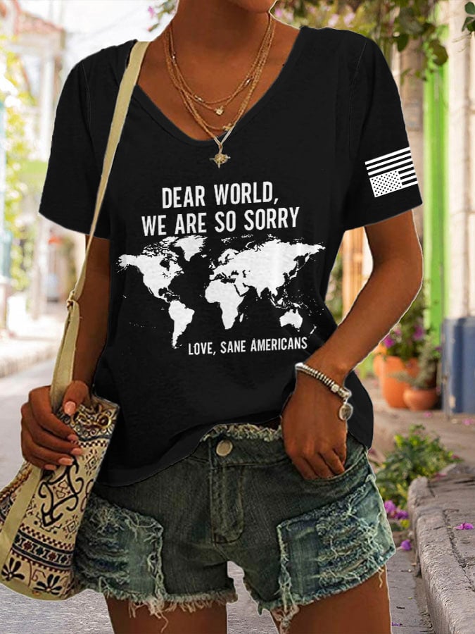 V-neck Retro Dear World We Are So Sorry, Love, Sane Americans Print T-Shirt