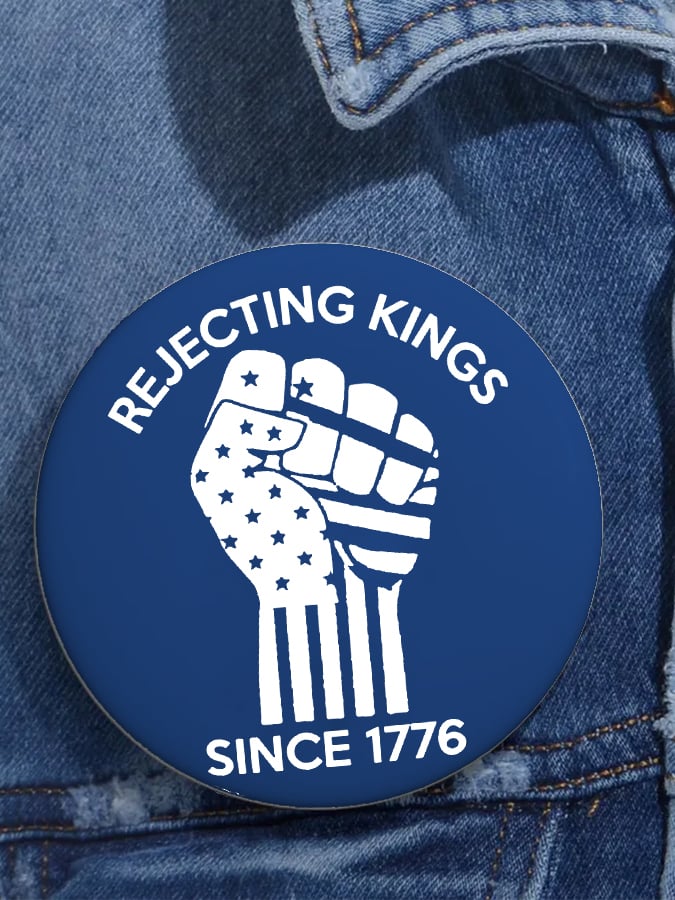 Unisex FDT “Rejecting Kings Since 1776” Brooch