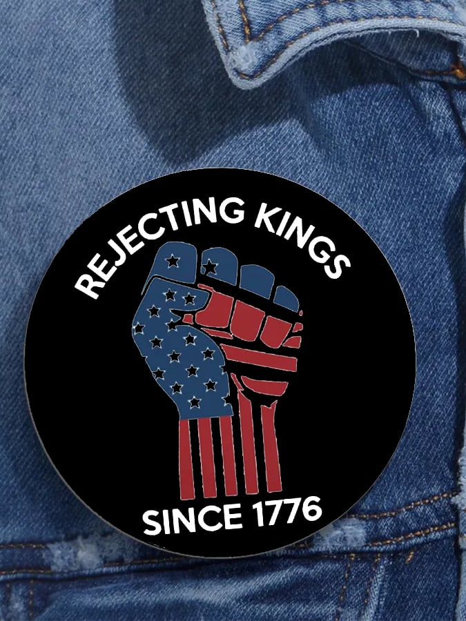 Unisex FDT “Rejecting Kings Since 1776” Brooch