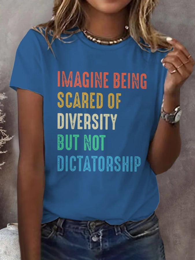 Retro Imagine Being Scared Of Diversity But Not Dictatorship Print T-Shirt