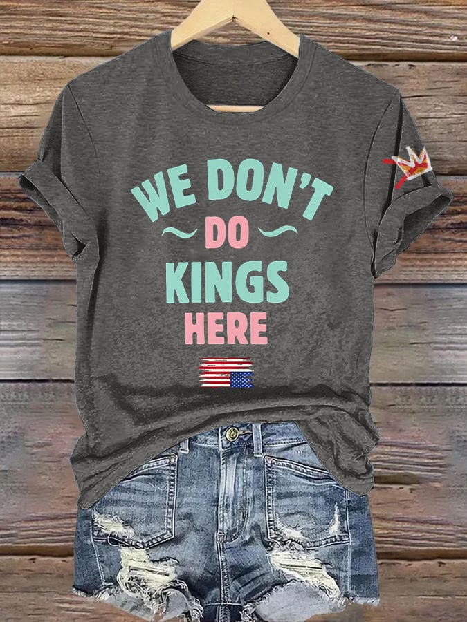 Retro We Don't Do Kings Here Print T-Shirt