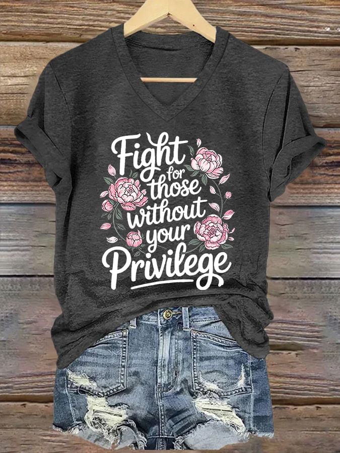 Women's Fight For Those Without Your Privilege Print Casual T-Shirt