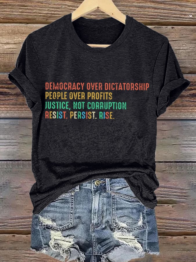 Retro Democracy Over Dictatorship People Over Profits Justice, Not Corruption Resist. Persist. Rise. Print T-Shirt