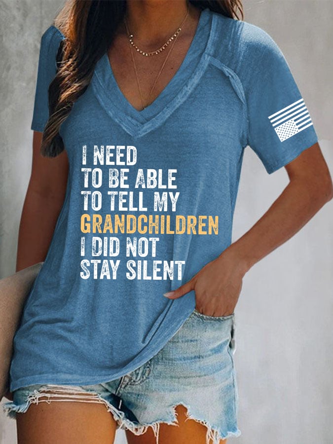 V-Neck Retro I Need To Be Able To Tell My Grandchildren I Did Not Stay Silent Print T-Shirt