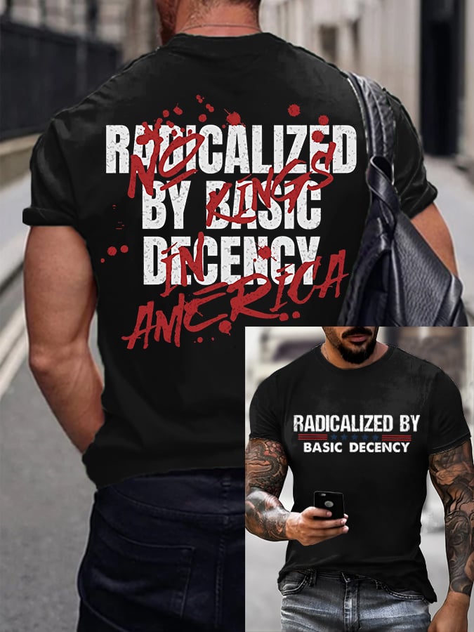 Men's Fashion Casual Radicalized By Basic Decency Printed T-Shirt