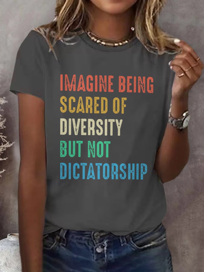 Retro Imagine Being Scared Of Diversity But Not Dictatorship Print T-Shirt