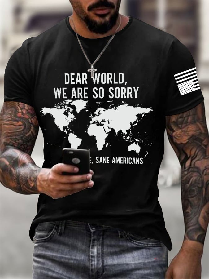 Men's Retro Dear World We Are So Sorry, Love, Sane Americans Print T-Shirt