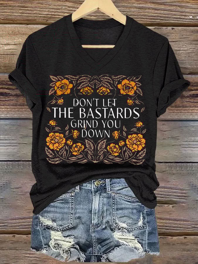 V-Neck Retro Don't Let The Bastards Grind You Down Print T-Shirt