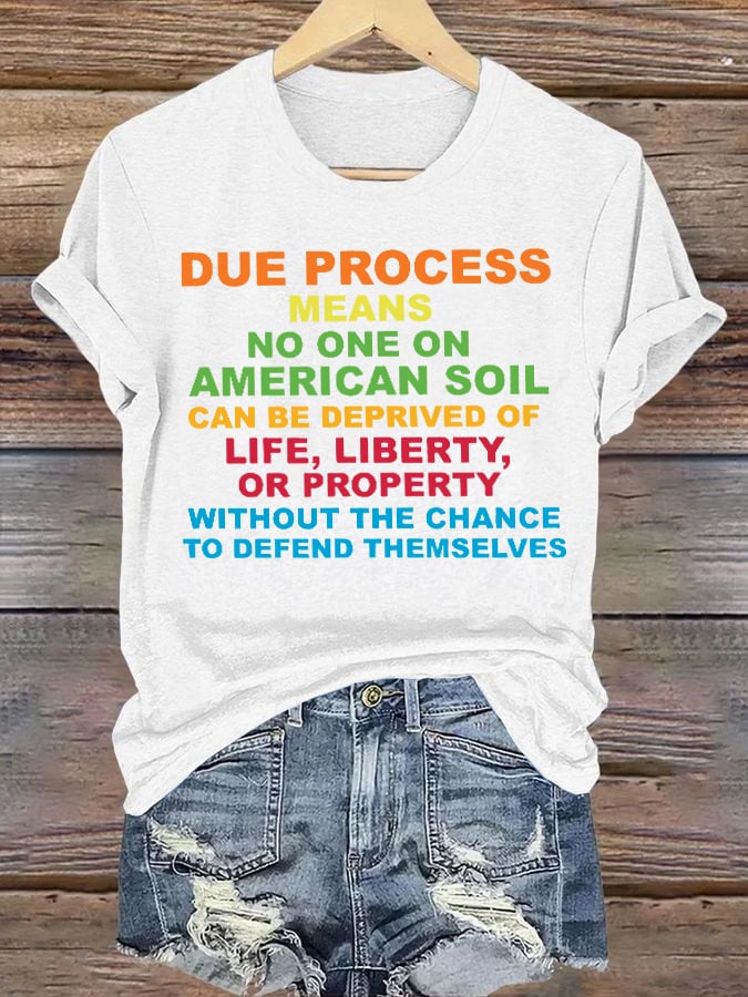 Retro Due Process Means No One On American Soil Can Be Deprived Of Life, Liberty, Or Property Without The Chance To Defend Themselves Print T-Shirt