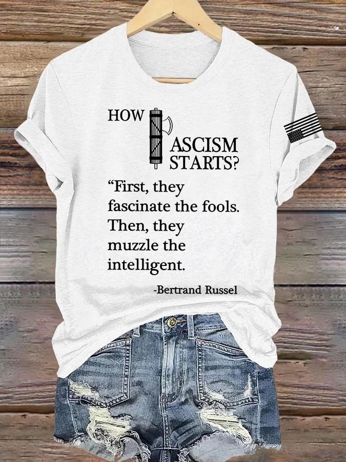 Retro How Fascism Starts? “First, They Fascinate The Fools. Then, They Muzzle The Intelligent.” -Bertrand Russel Print T-Shirt
