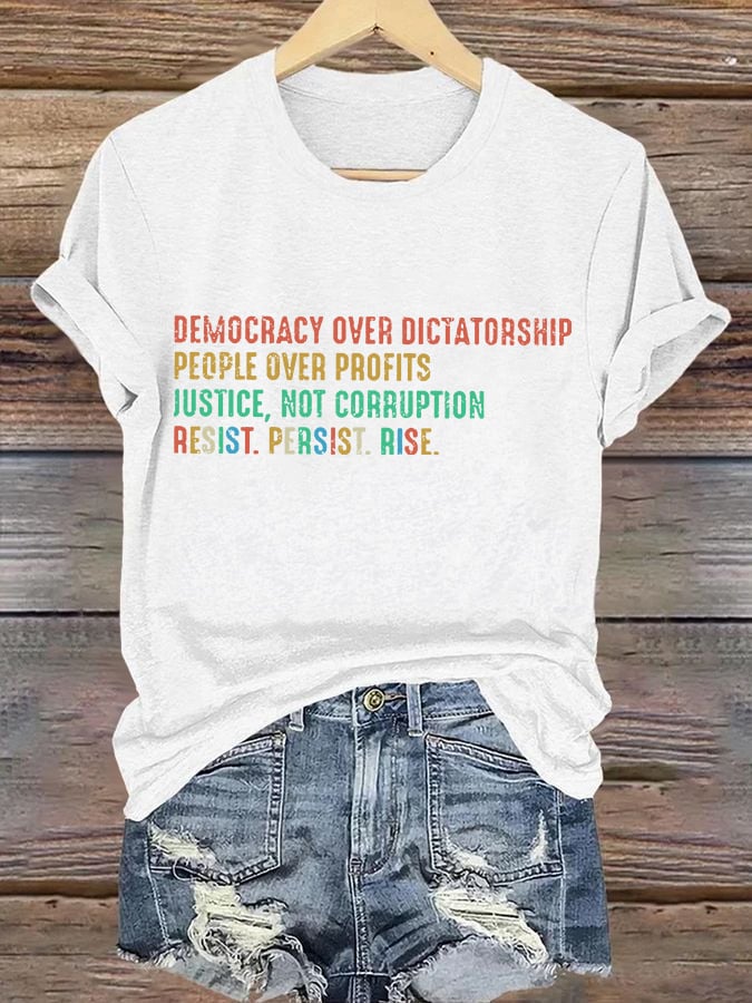 Retro Democracy Over Dictatorship People Over Profits Justice, Not Corruption Resist. Persist. Rise. Print T-Shirt