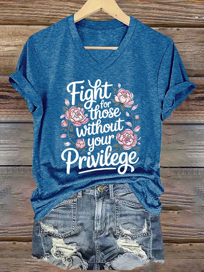 Women's Fight For Those Without Your Privilege Print Casual T-Shirt