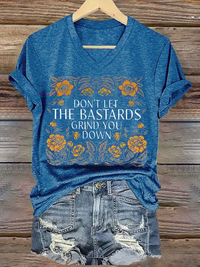 V-Neck Retro Don't Let The Bastards Grind You Down Print T-Shirt