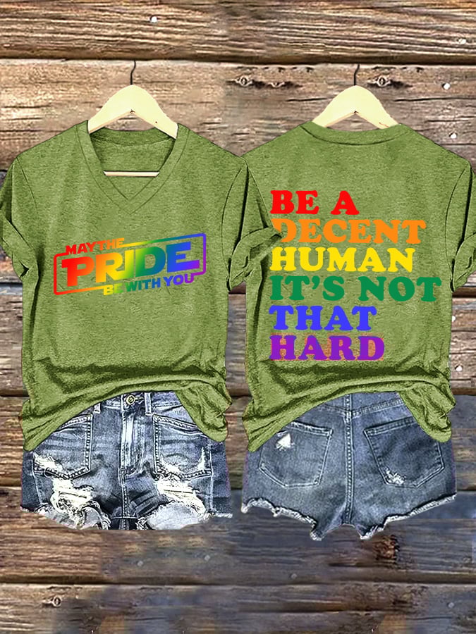 V-Neck Retro Be A Decent Human It's Not That Hard  May The Pride Be With You Print T-Shirt