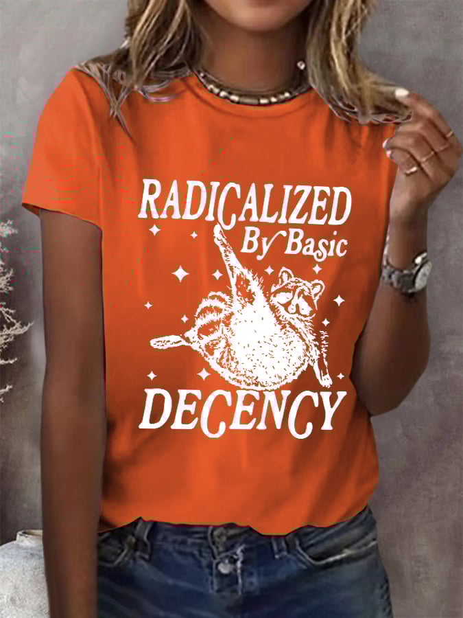Women's Fashionable And Casual Radicalized By Basic Decency Printed T-Shirt